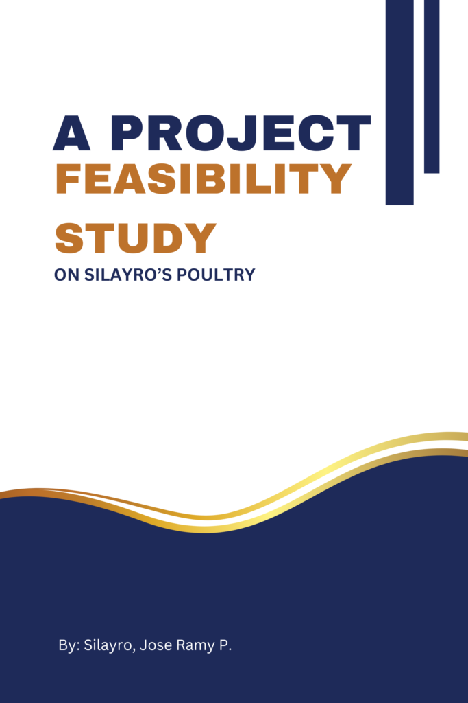 A PROJECT FEASIBILITY STUDY ON Silayro’s Poultry