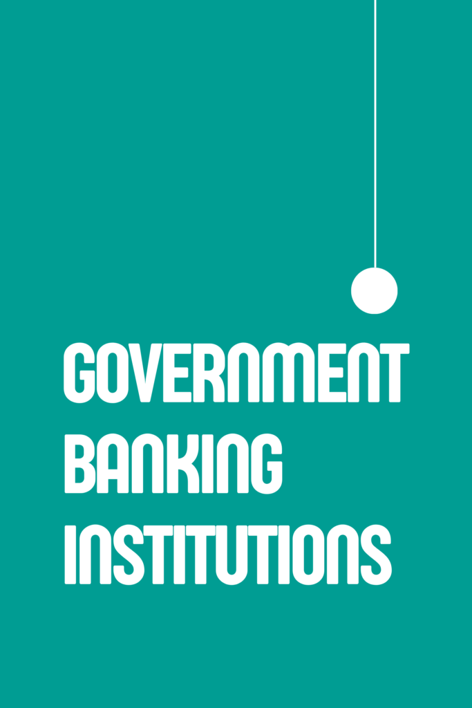 GOVERNMENT BANKING INSTITUTIONS