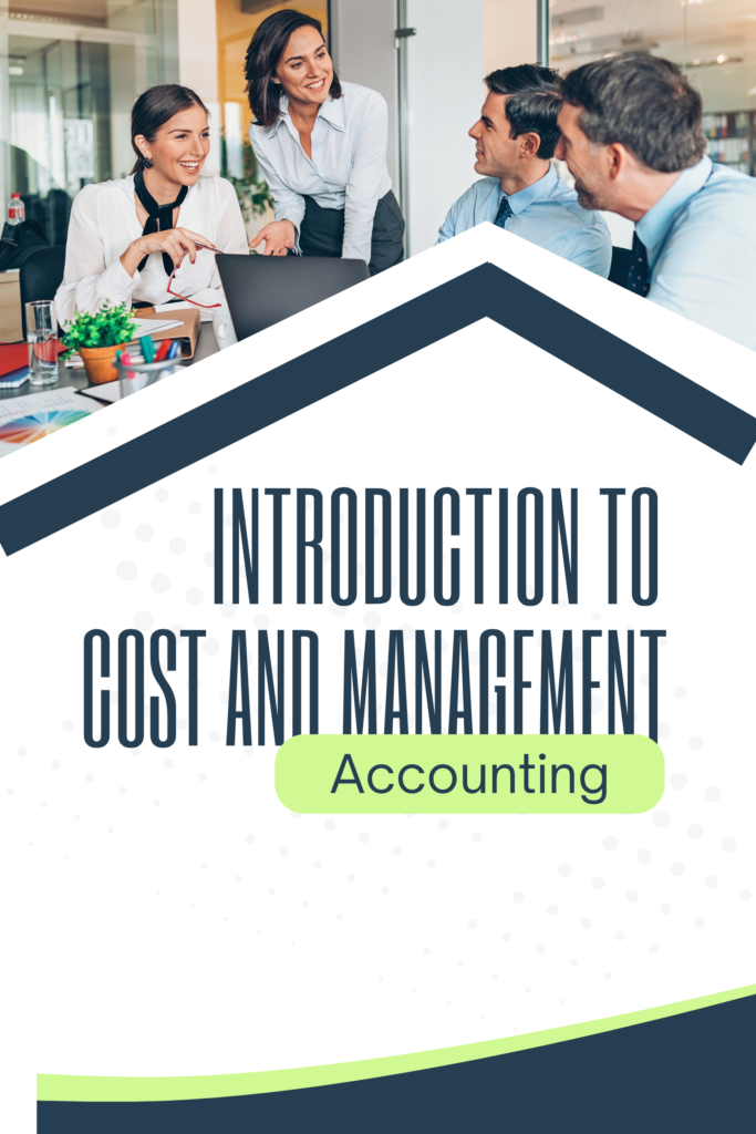 Introduction to Cost and Management Accounting