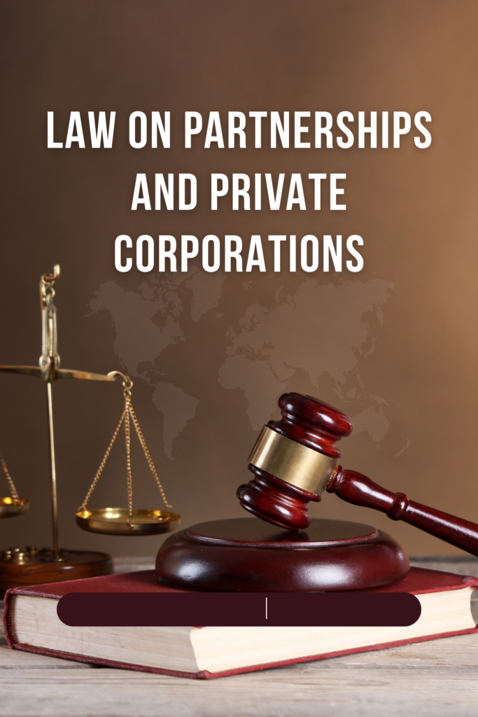 Law on Partnerships and Private Corporations