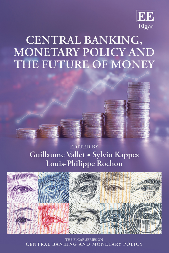 Central Banking, Monetary Policy and the Future of Money (The Elgar  Series on Central Banking and Monetary Policy)