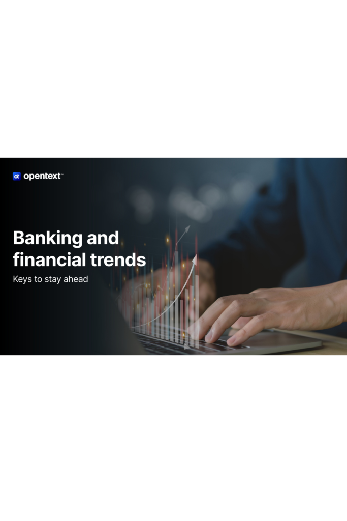 Banking and Financial Trends — Keys to Stay Ahead