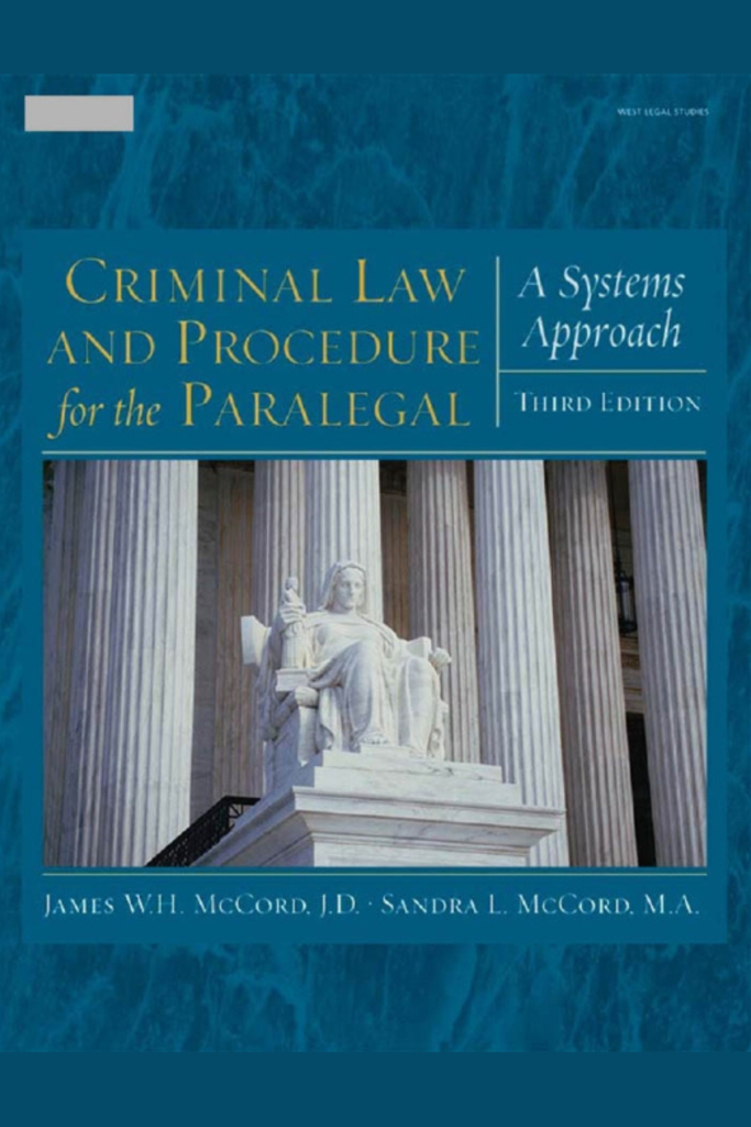 Criminal Law and Procedure for the Paralegal: A Systems Approach (Third Edition)