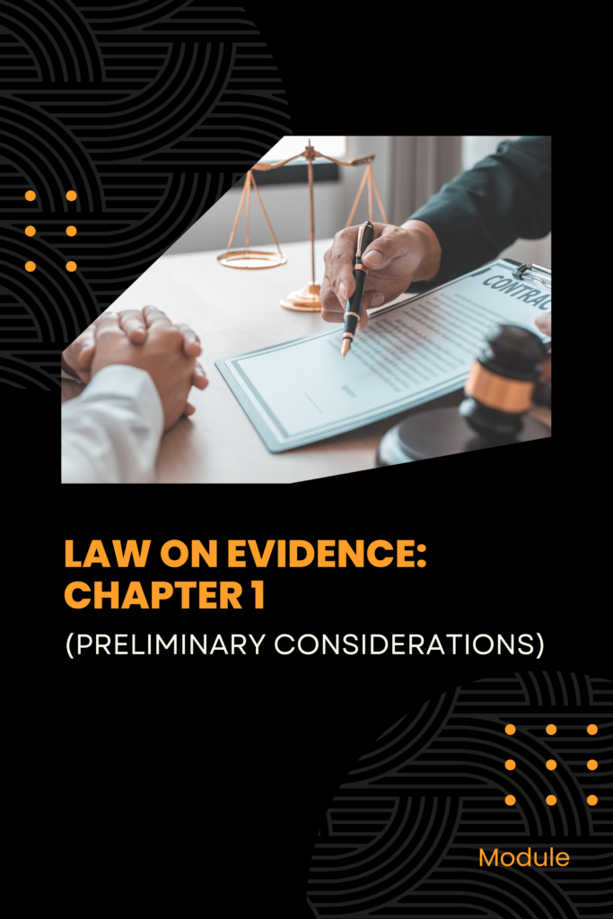 Law on Evidence: Chapter 1 – Notes on Evidence (Preliminary Considerations)
