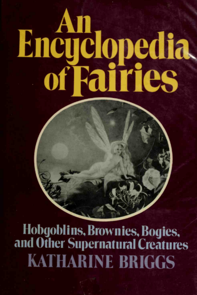 An Encyclopedia of Fairies Hobgoblins, Brownies, Bogies,  and Other Supernatural Creatures
