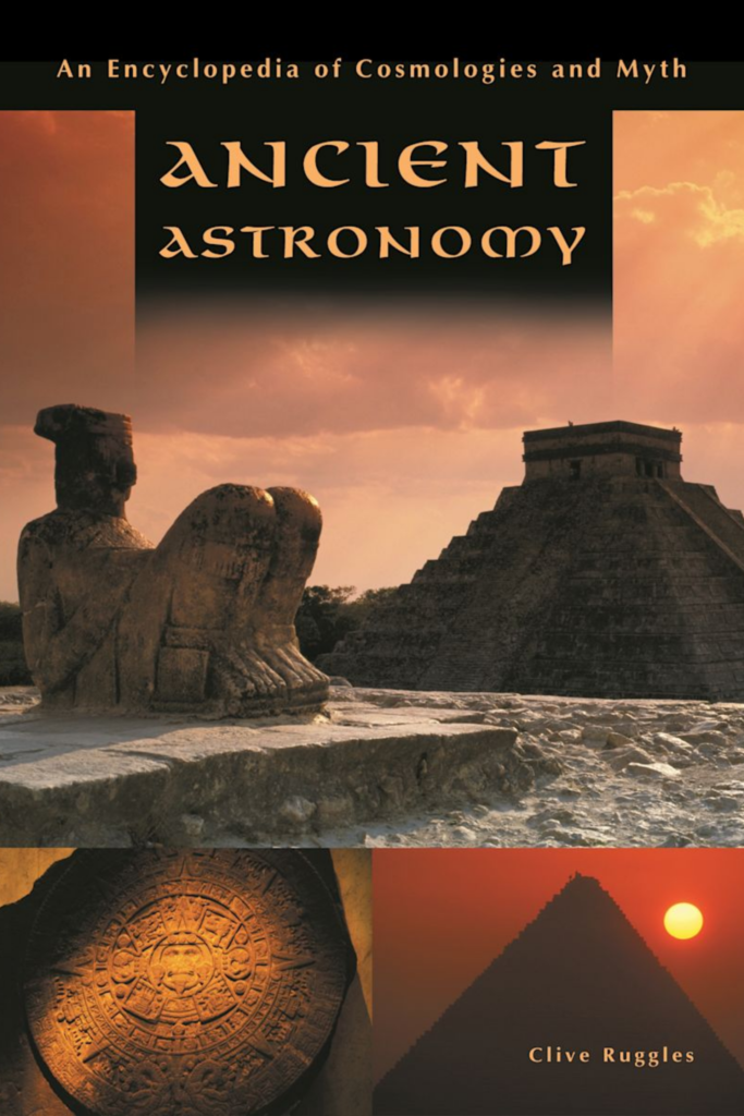 Ancient Astronomy An Encyclopedia of Cosmologies and Myth