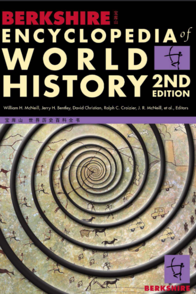 Berkshire Encyclopedia of World History, 2nd Ed. David Christian