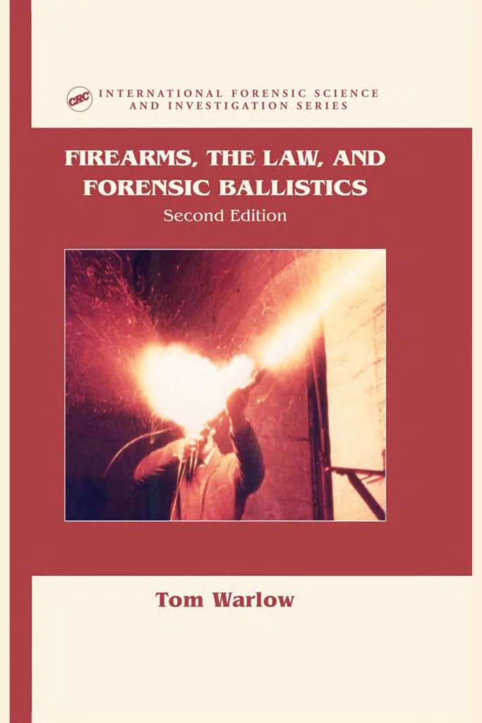 International Forensic Science and Investigation Series: Firearms, the Law, and Forensic Ballistics (Second Edition)