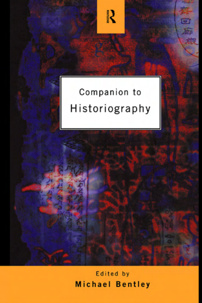 Companion to Historiography (Routledge Companion Encyclopedias)