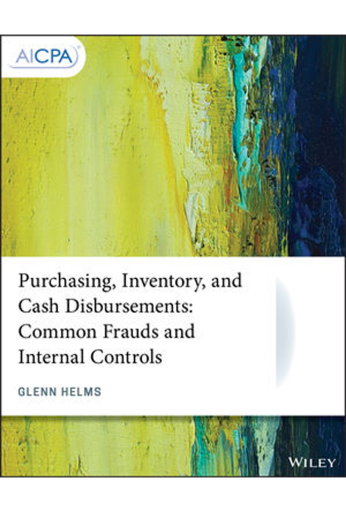 PURCHASING, INVENTORY, AND CASH DISBURSEMENTS: COMMON FRAUDS  AND INTERNAL CONTROLS