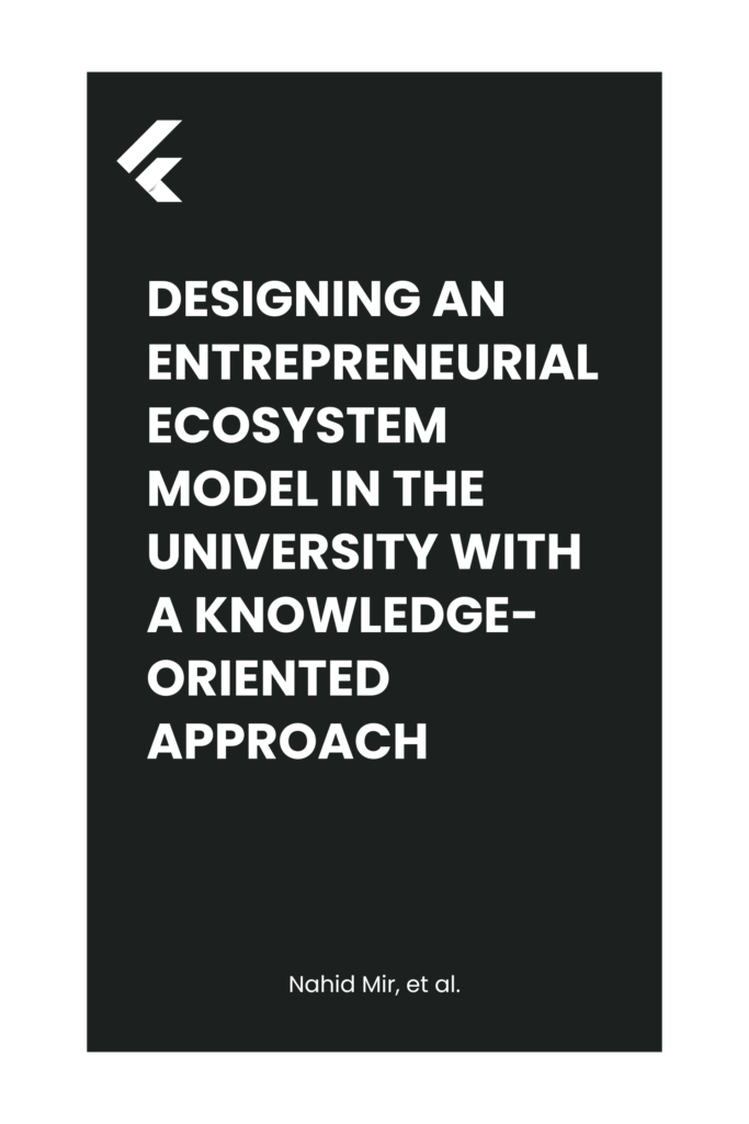Designing An Entrepreneurial Ecosystem Model In The University With A Knowledge-Oriented Approach
