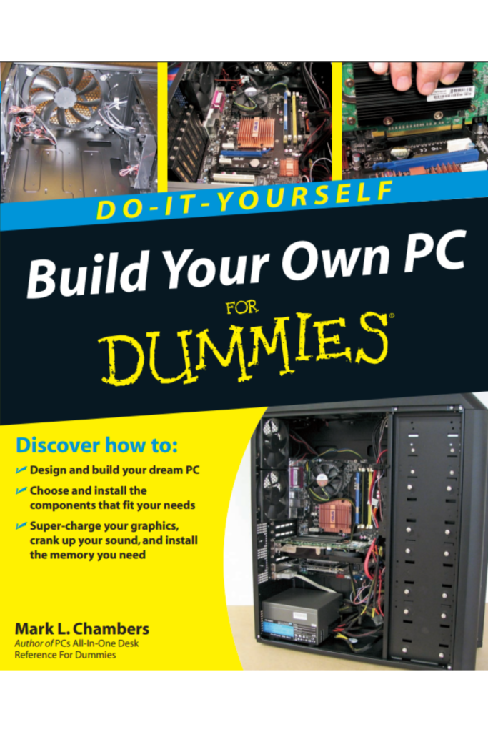 Build Your Own PC Do-It-Yourself For Dummies