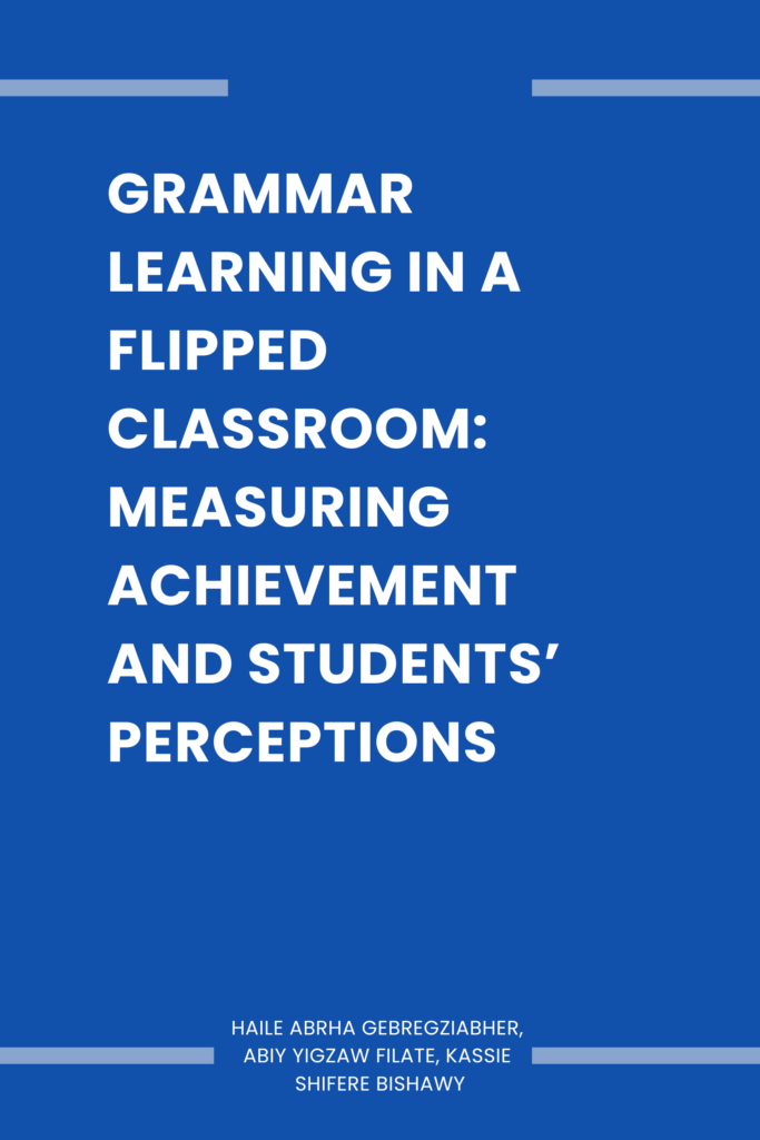 Grammar Learning in a Flipped Classroom: Measuring  Achievement and Students’ Perceptions