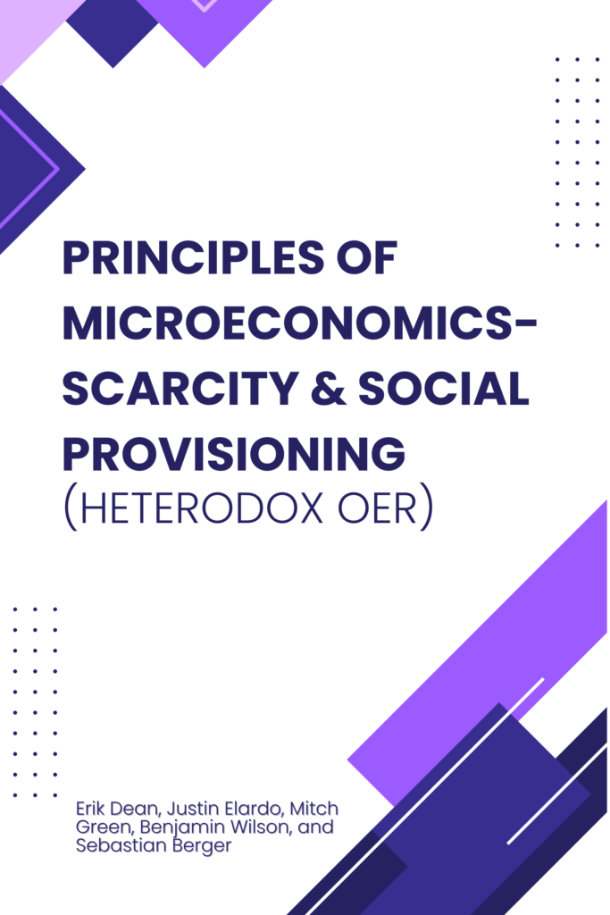 Principles of Microeconomics: Scarcity & Social Provisioning  (heterodox OER)