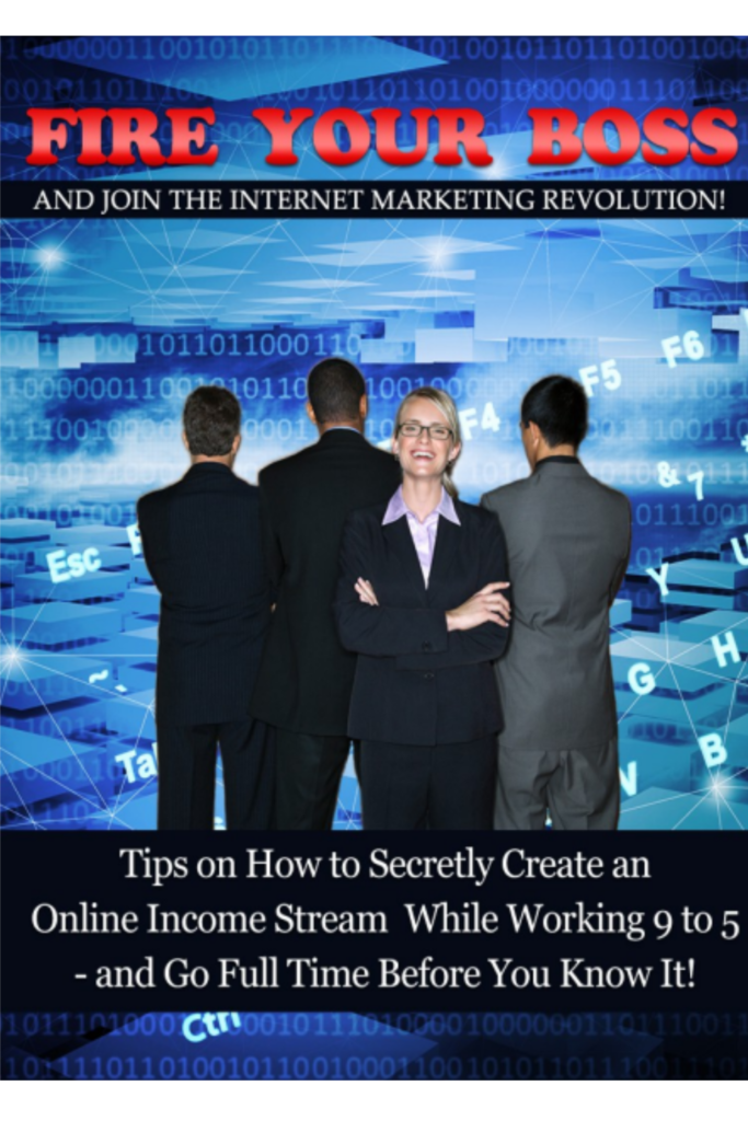 Fire Your Boss And Join The Internet Marketing Revolution