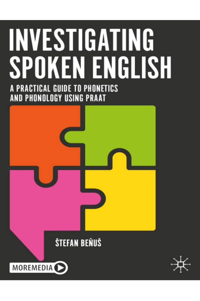 Investigating Spoken English  A Practical Guide to Phonetics  and Phonology Using Praat