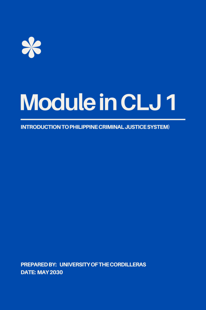Module in CLJ 1 (Introduction to Philippine  Criminal Justice System)