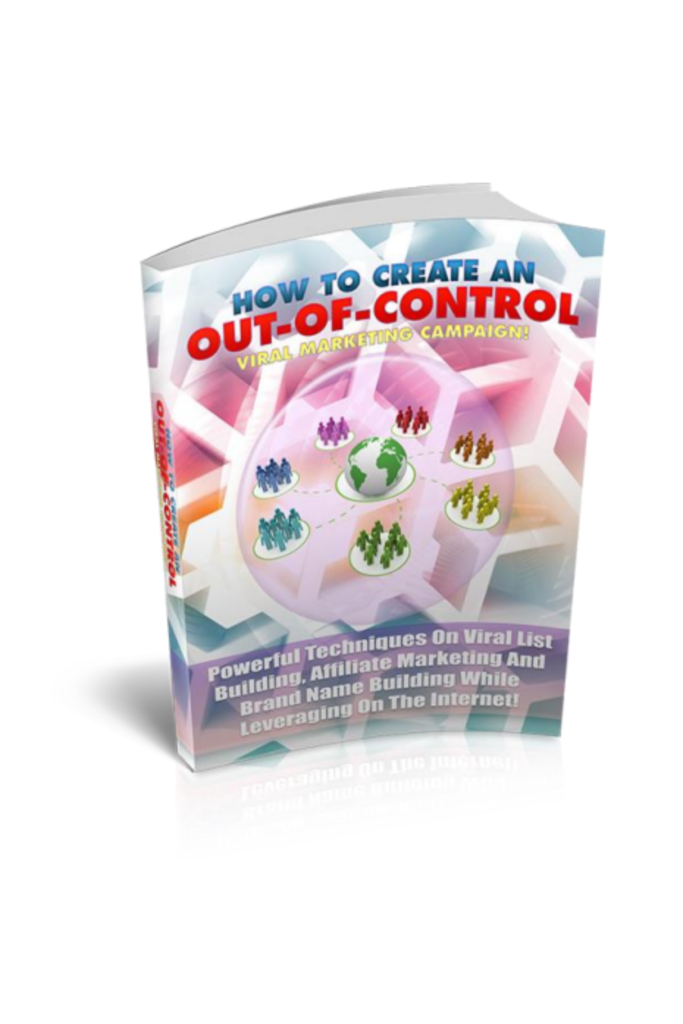 Out-Of-Control Viral Marketing