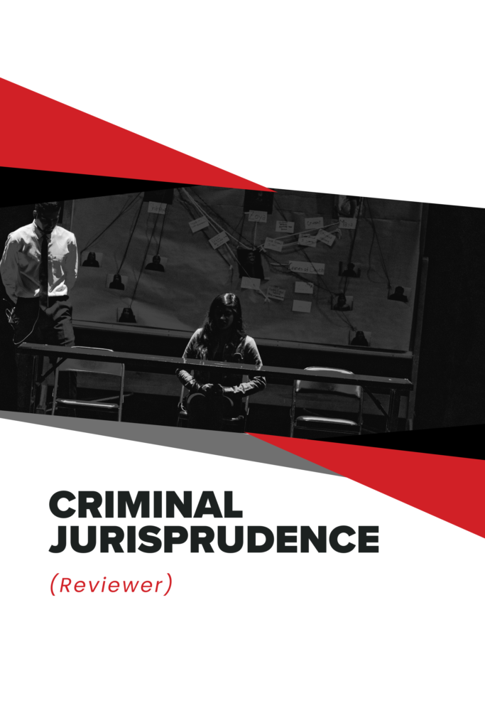 CRIMINAL JURISPRUDENCE (Reviewer)