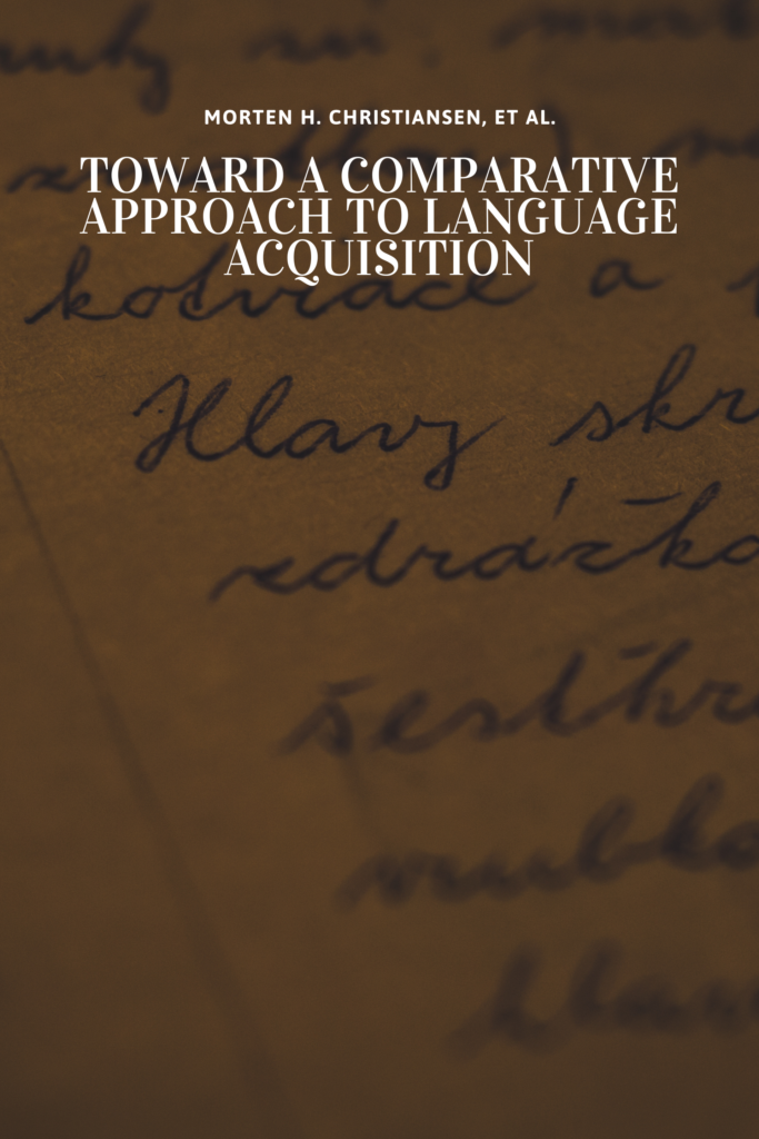 Toward a Comparative Approachto Language Acquisition