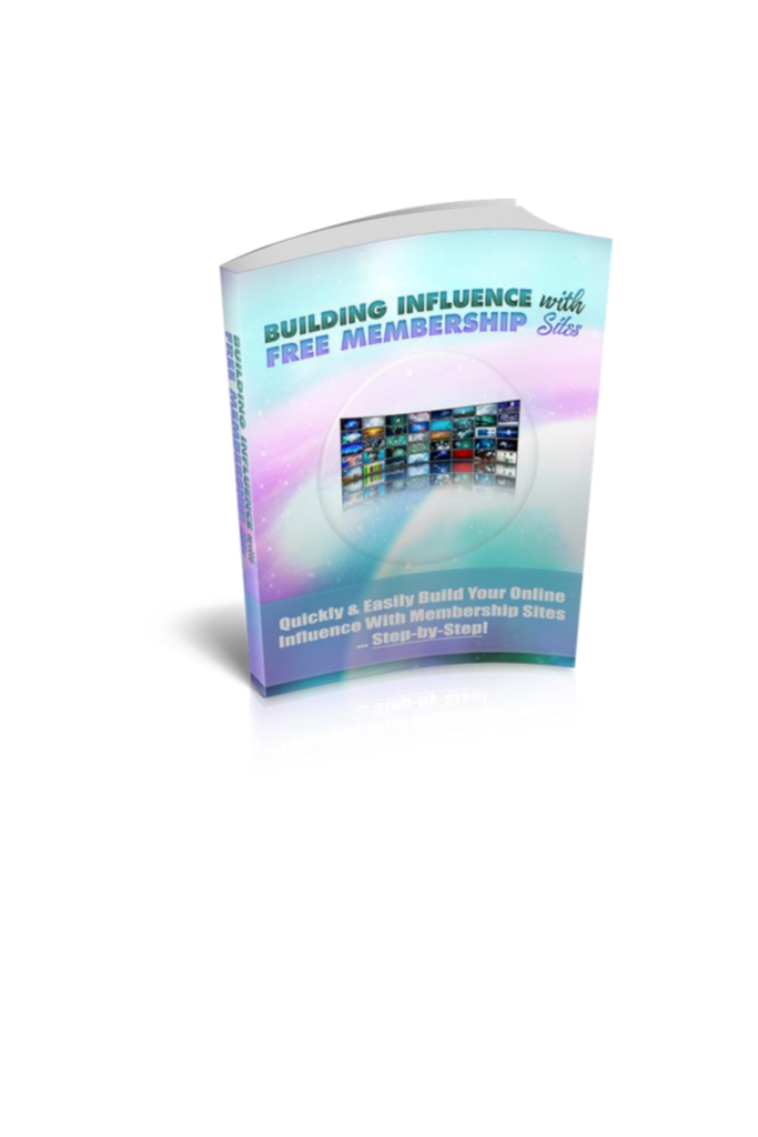 Building Influence With Free Membership Sites