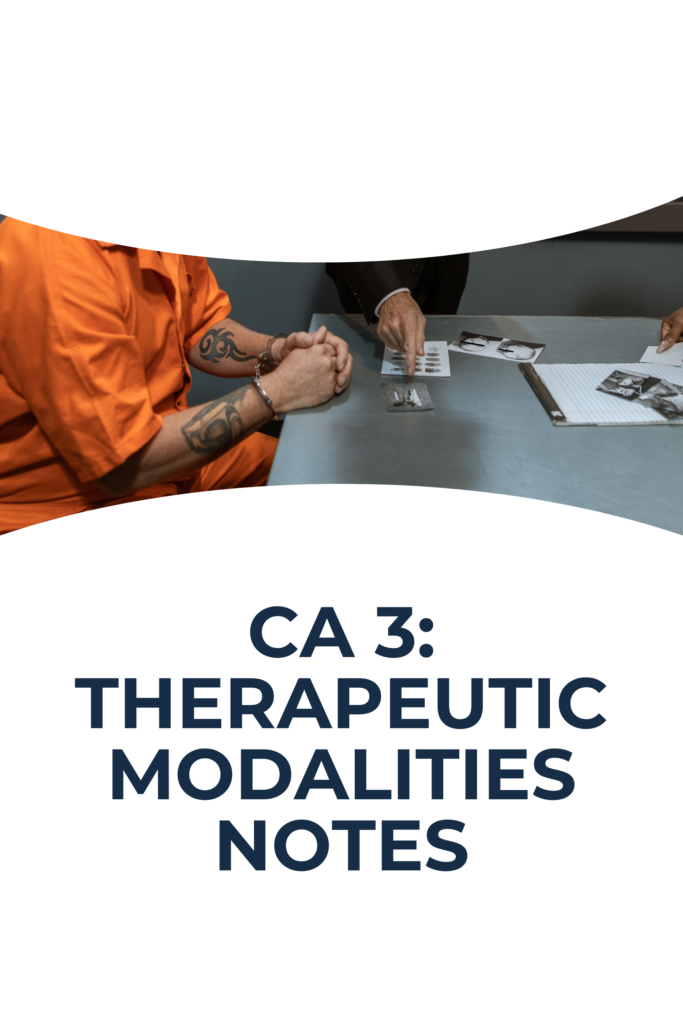 CA 3: THERAPEUTIC MODALITIES NOTES
