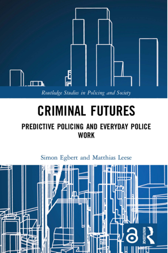 CRIMINAL FUTURES PREDICTIVE POLICING AND EVERYDAY POLICE WORK