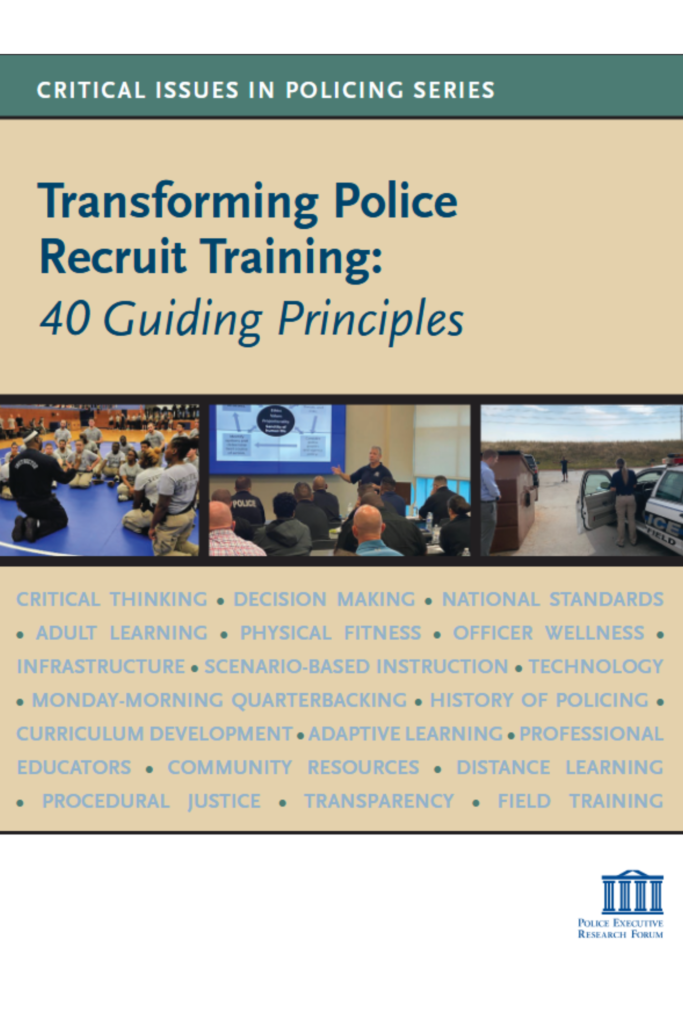 Transforming Police Recruit Training: 40 Guiding Principles