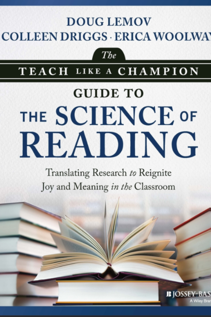 The Teach Like a Champion Guide to the Science of Reading Translating  Research to Reignite Joy and Meaning in the Classroom