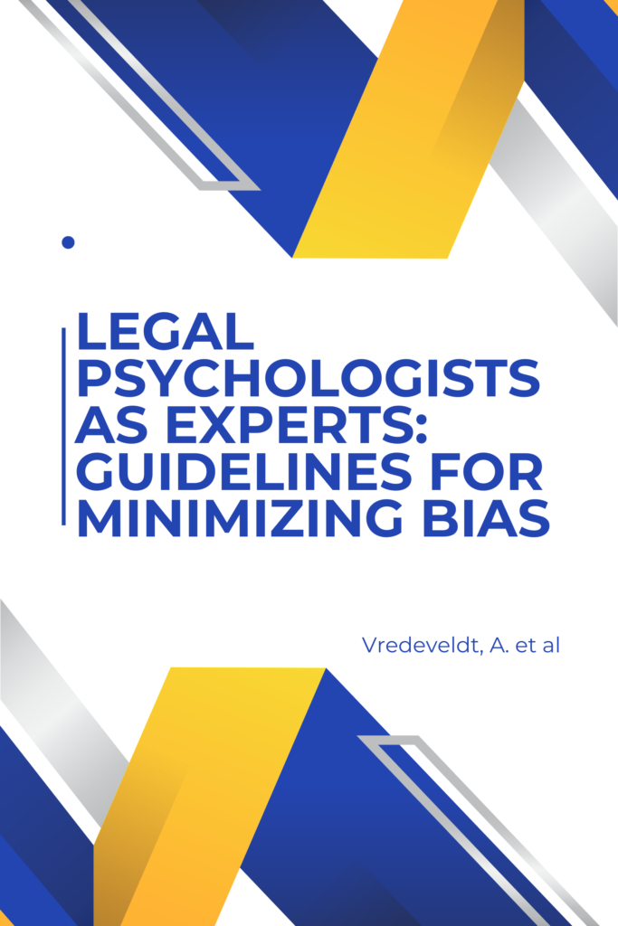 Legal psychologists as experts: guidelines for minimizing bias