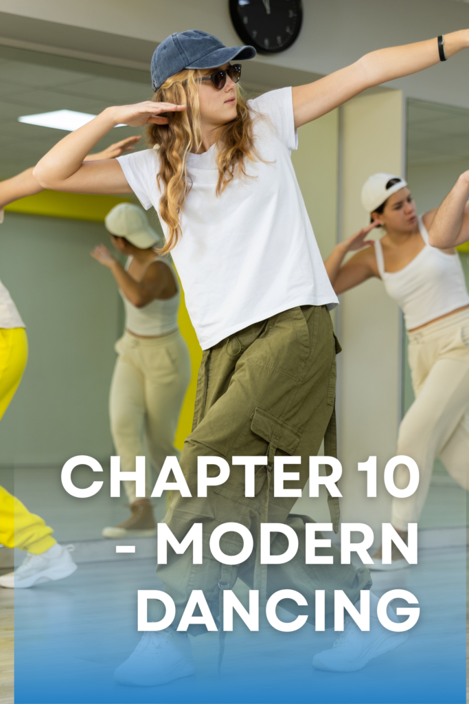 CHAPTER 10 – MODERN DANCING