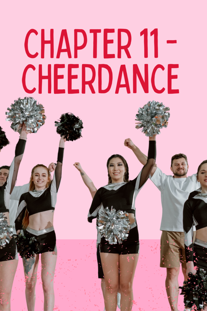 CHAPTER 11 – CHEERDANCE