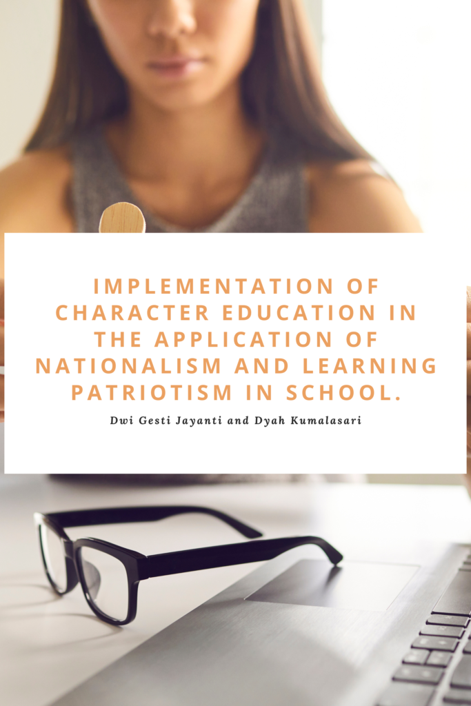 Implementation of Character Education in the Application of Nationalism and Learning Patriotism in School