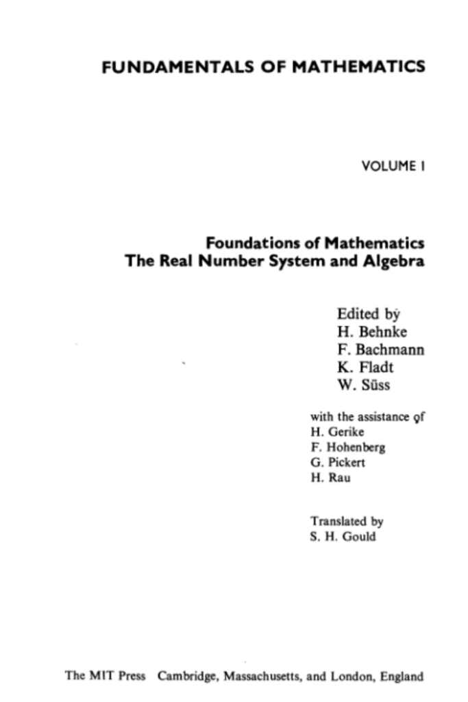Fundamentals of Mathematics, Vol. 1: Foundations of Mathematics,  The Real Number System and Algebra