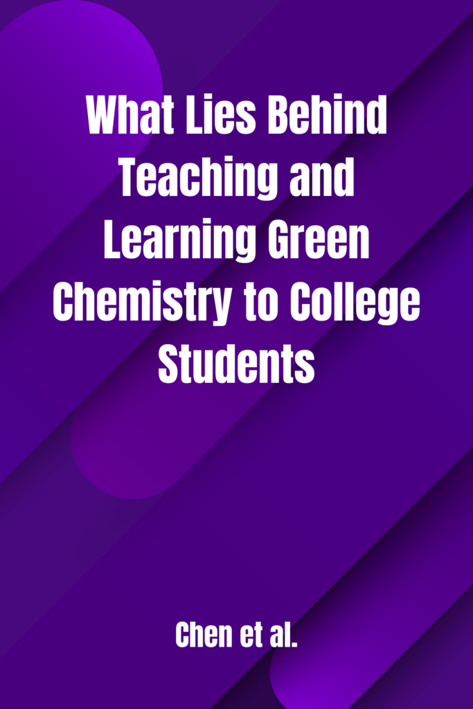 What Lies Behind Teaching and Learning Green Chemistry to College Students
