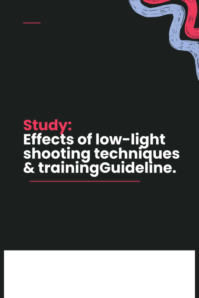 Study: Effects of low-light shooting techniques & training