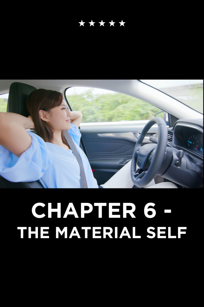 CHAPTER 6 – THE MATERIAL SELF