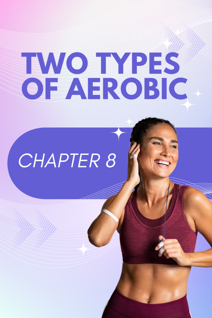 CHAPTER 8 – TWO TYPES OF AEROBIC