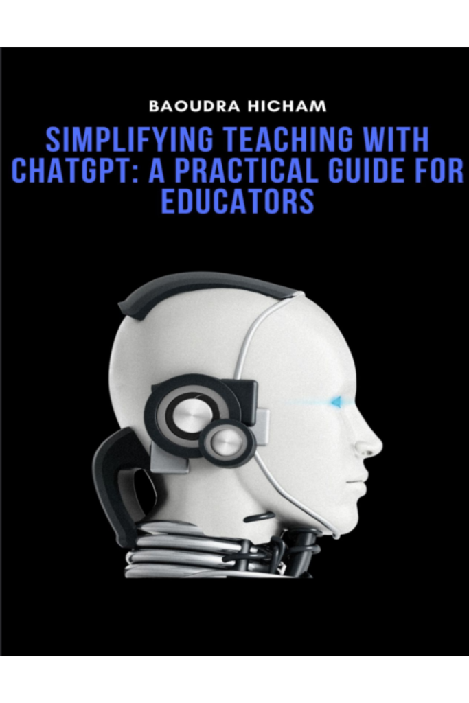 Simplifying Teaching with ChatGPT A Practical Guide for Educators  How to Use ChatGPT as a Teacher