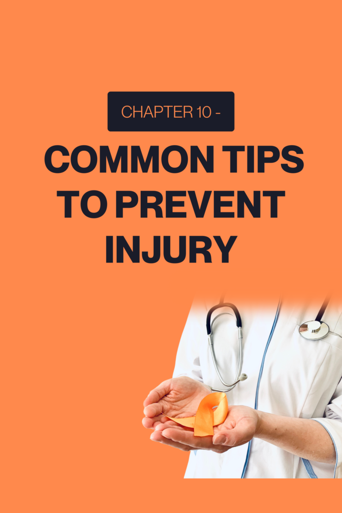 CHAPTER 10 – COMMON TIPS TO PREVENT INJURY