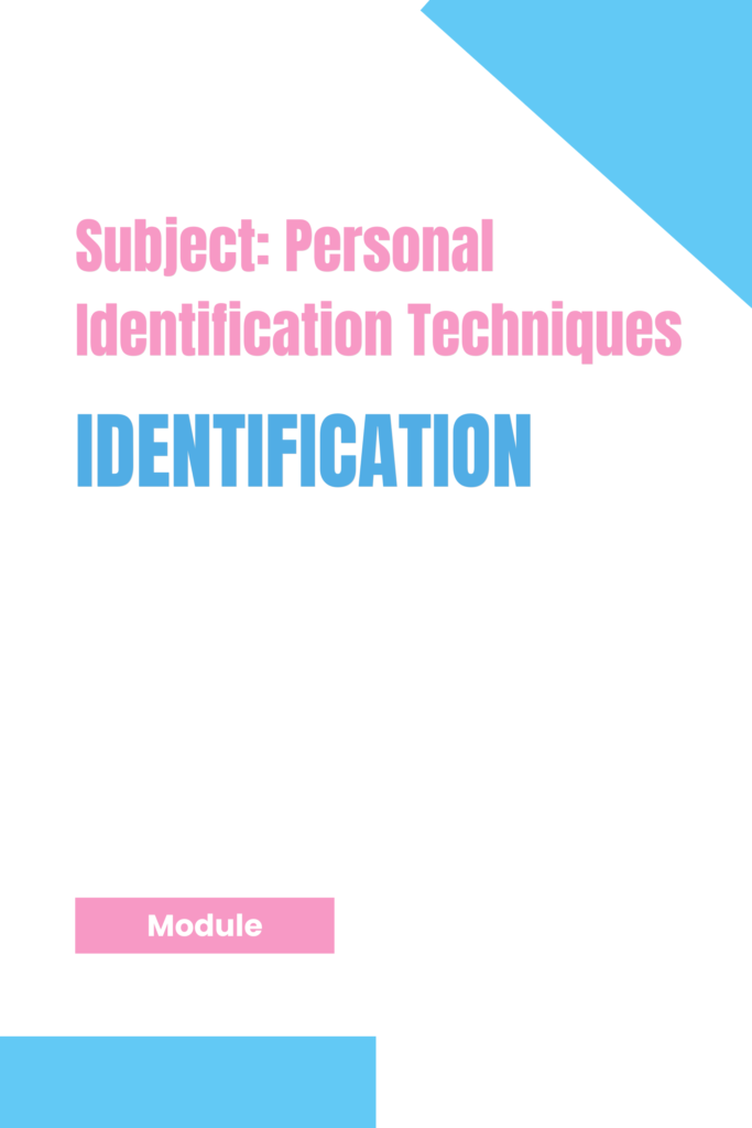 Personal Identification Techniques-Identification