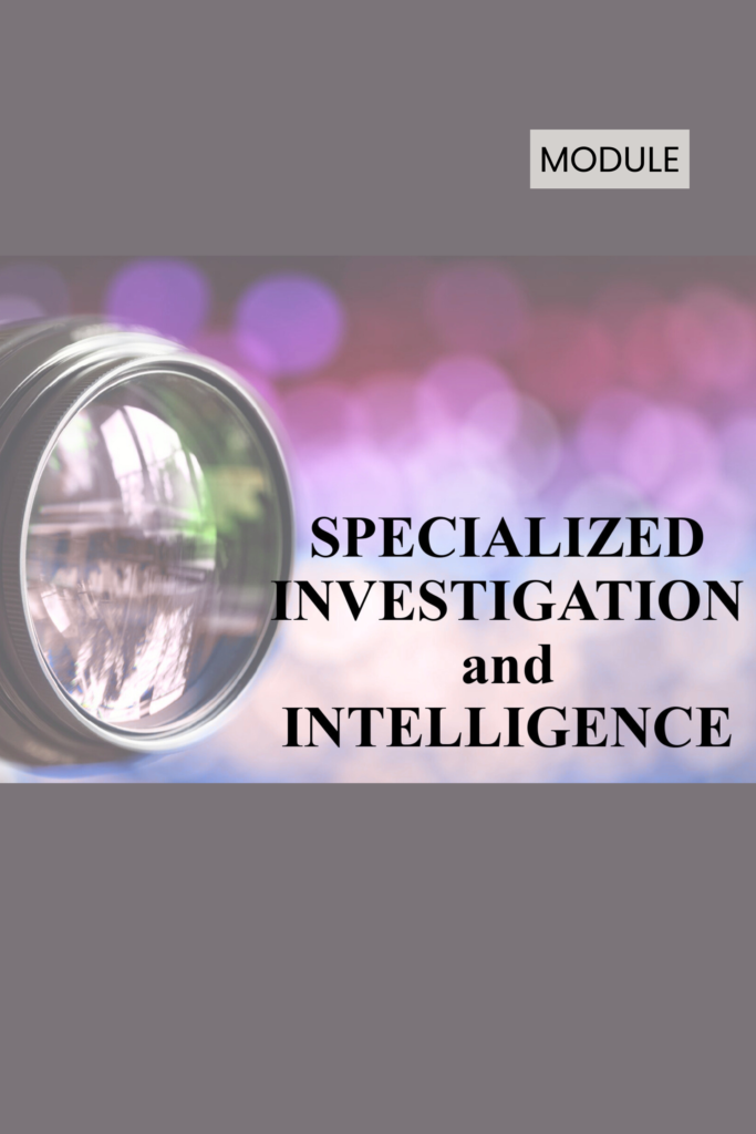 Specialized Investigation and Intelligence