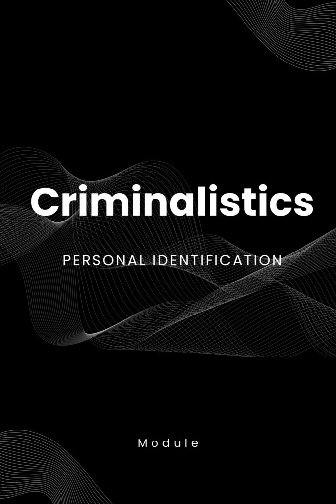 Criminalistics: Personal Identification