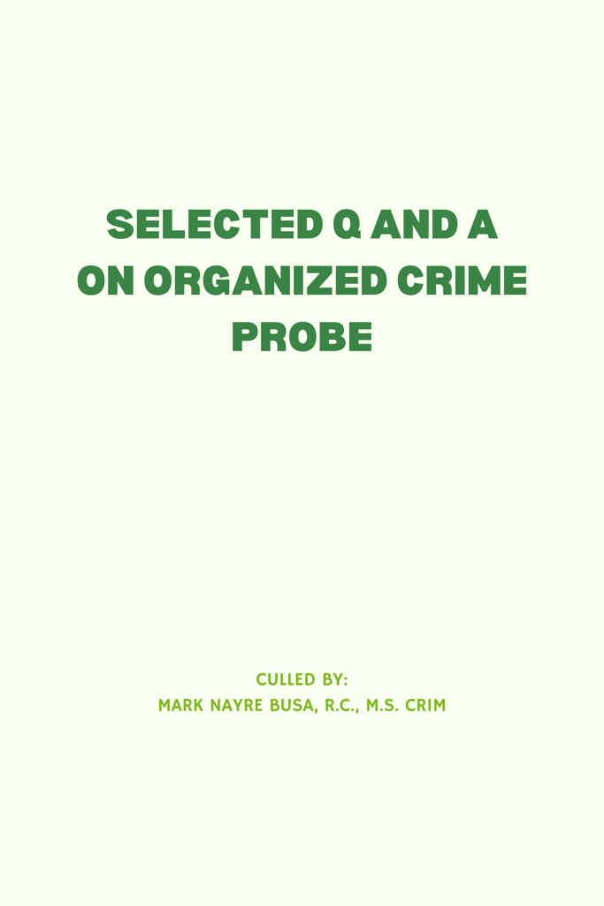 SELECTED Q AND A ON ORGANIZED CRIME PROBE