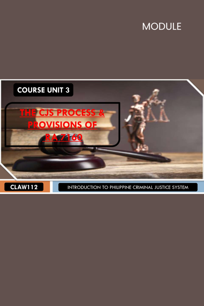 Course Unit 3: The CJS Process & Provisions of RA 7160
