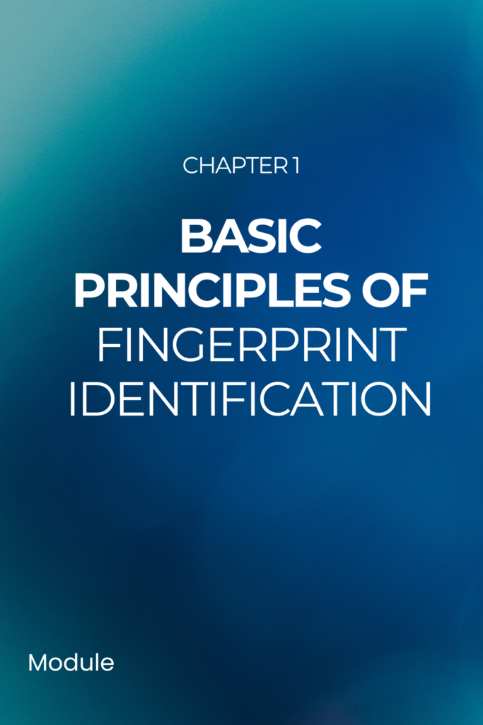 Chapter 1: Basic Principles of Fingerprint Identification
