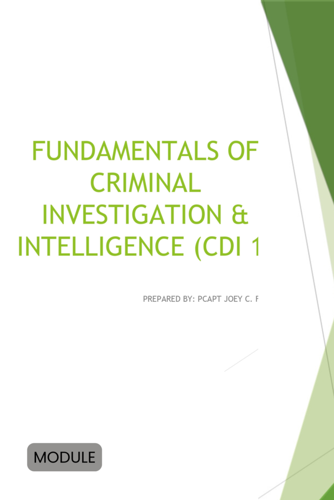 Fundamentals of Criminal Investigation & Intelligence (CDI 1)
