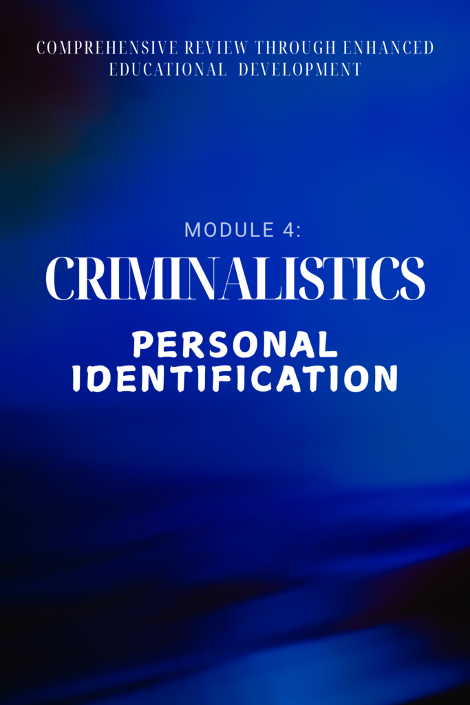 Module 4: Criminalistics – Personal Identification