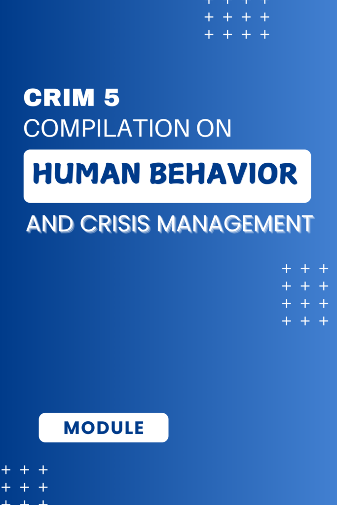 Compilation Lecture on CRIM 5: Human Behavior and Crisis Management