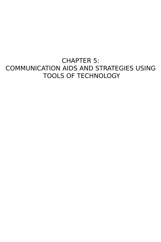 CHAPTER 5: COMMUNICATION AIDS AND STRATEGIES USING TOOLS OF TECHNOLOGY